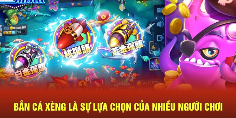 Bắn cá xèng là sự lựa chọn của nhiều người chơi 