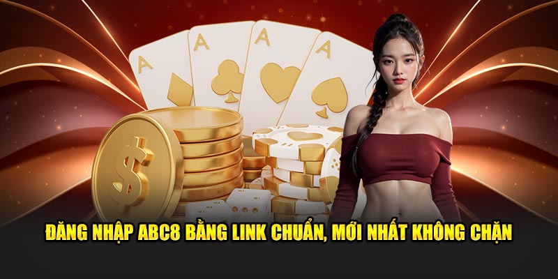 Đăng nhập vào nhà cái ABC8