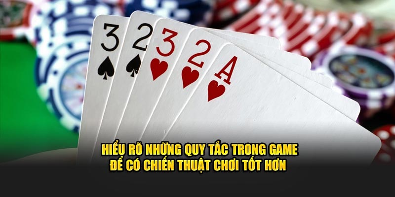 Hiểu rõ những quy tắc trong game để có chiến thuật chơi tốt hơn