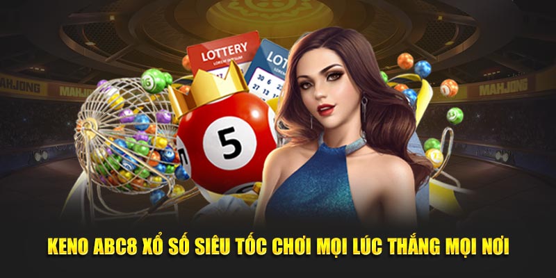 Keno tại hệ thống ABC8