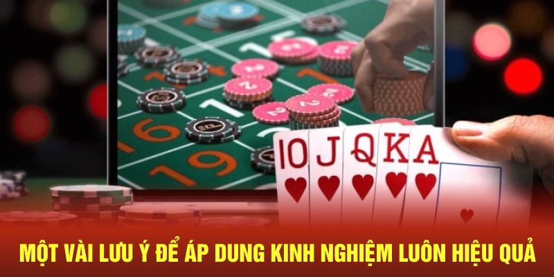 Một vài lưu ý để áp dụng kinh nghiệm chơi Baccarat hiệu quả 