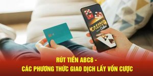 Rút tiền ABC8 trong hệ thống