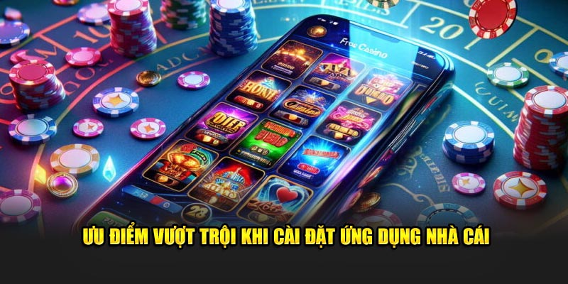 Ưu điểm vượt trội khi tải app ABC8 trên website nhà cái