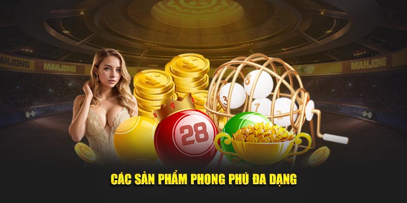 Các sản phẩm phong phú đa dạng 