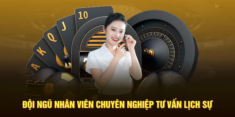 Đội ngũ nhân viên chuyên nghiệp tư vấn lịch sự 