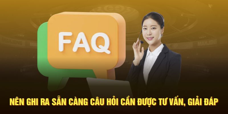 Người chơi nên soạn sẵn câu hỏi cần được tư vấn nhanh chóng