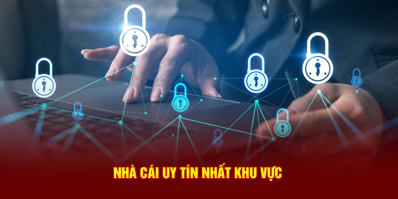 Nhà cái nơi đây uy tín nhất khu vực